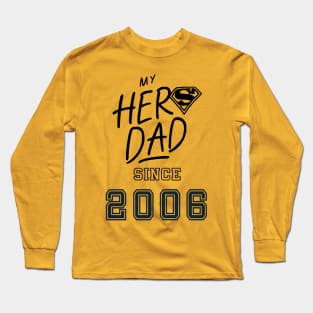 My Hero Dad 2006 Long Sleeve T-Shirt